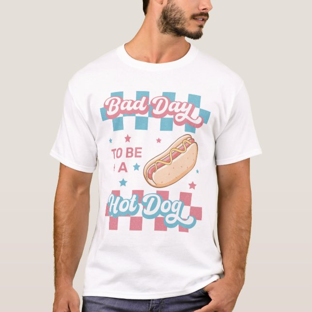 Camiseta Bad Day to Be a Hot Dog, Funny 4th of July (Frente)