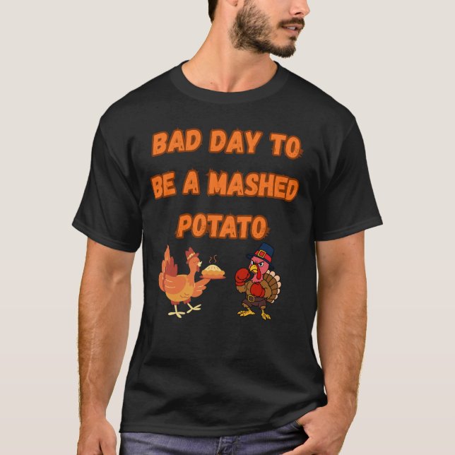 CAMISETA "BAD DAY TO BE A MASHED POTATO"  (Frente)
