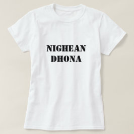 Camiseta Bad Girl in Scottish Gaelic nighean dhona
