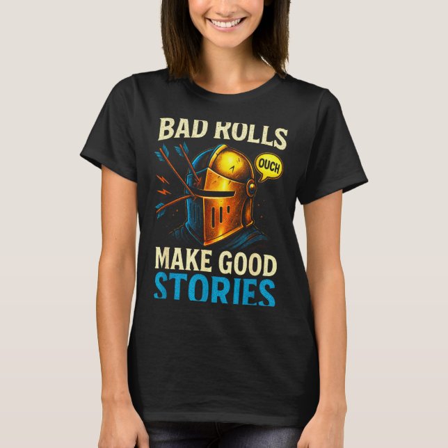 Camiseta Bad Rolls Make Good Stories - Rpg Gaming Fun  (Frente)