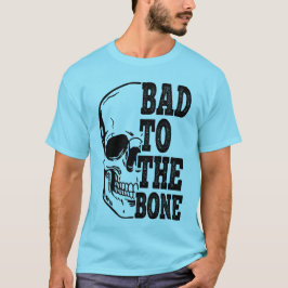 Camiseta Bad To The Bone