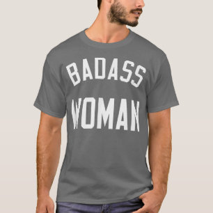 Camiseta Badass     WomanGift para Mulheres Fortes 