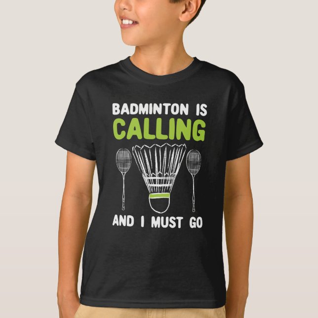 Camiseta Badminton - Badminton Está Chamando Badminton Gift (Frente)