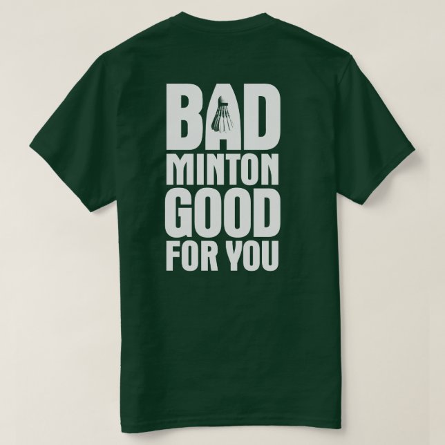 Camiseta BadMinton bom para você para trás obscuridade (Verso do Design)