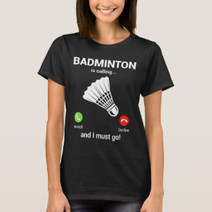 Camiseta Badminton Chamando Badminton Lover Engraçado Badmi