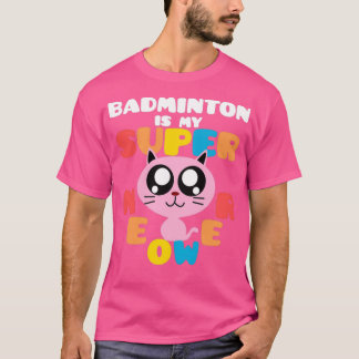 Camiseta Badminton É Meu Sobrealimentador Gato Badminton Su