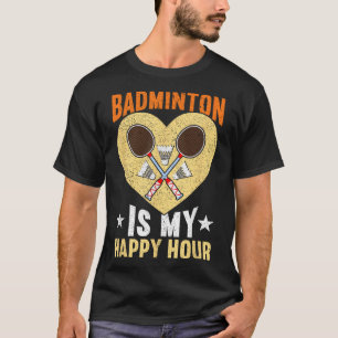 Camiseta Badminton É Minha Feliz Hora Engraçada Badminton
