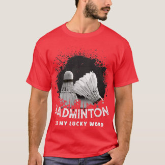 Camiseta Badminton É Minha Palavra Sortuda T 3