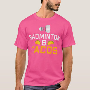 Camiseta Badminton E Tacos Lover Badminton