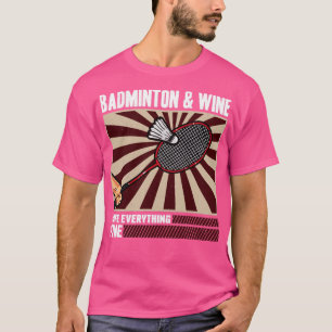 Camiseta Badminton E Wine Fazem Tudo Bem