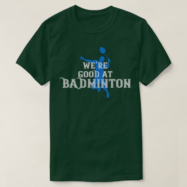 Camiseta Badminton era bom em Badminton (Frente do Design)
