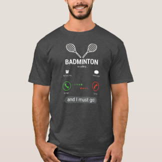 Camiseta Badminton está chamando e eu devo ficar engraçado