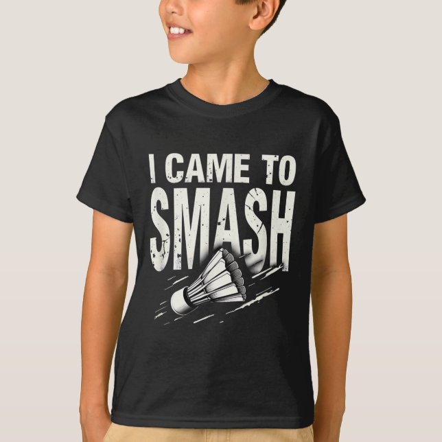 Camiseta Badminton, Eu Vim Esmagar O Chalé (Frente)