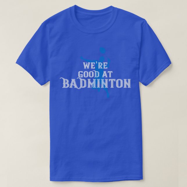Camiseta Badminton Fomos bons em Badminton (Frente do Design)