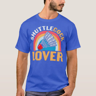 Camiseta Badminton Humor Shuttlecock Lover T