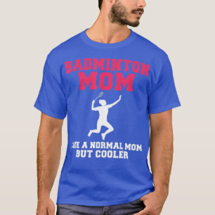 Camiseta Badminton Mãe como um Pai normal, mas mais fixe Ba
