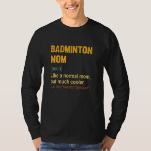 Camiseta Badminton Mãe Definição Orgulhosa Badminton Mãe