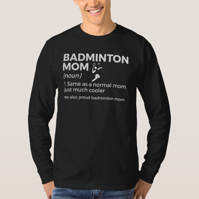 Camiseta Badminton Mom Definition  Badminton Player (Frente)