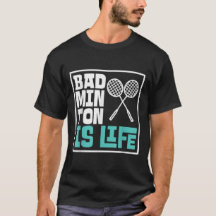 Camiseta Badminton Racket - Jogador de Badminton engraçado