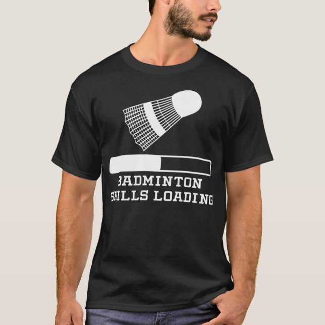 Camiseta Badminton Skills Loading badminton lover badminton (Frente)