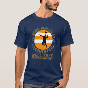 Camiseta Badminton - Tomar decisões rapidamente