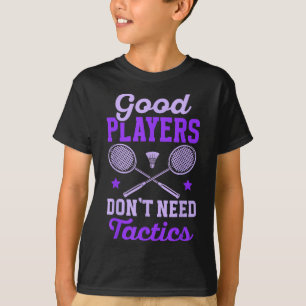 Camiseta Badminton Women _ Bons Jogadores Não Precisam De T