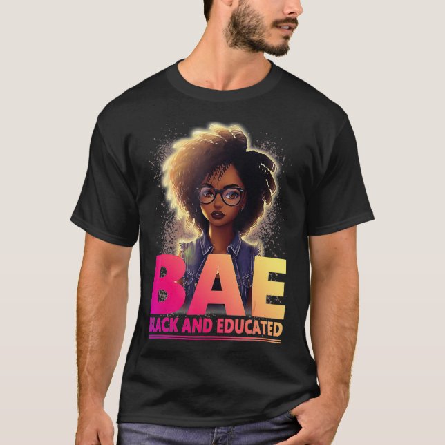 Camiseta BAE Black E Educated Black History Mês T s (Frente)