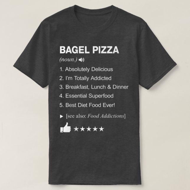 Camiseta Bagel Pizza Definição Significa Engraçado (Frente do Design)