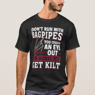 Camiseta Bagpipe Bagpiper Não corra com Bagpipe você poderi