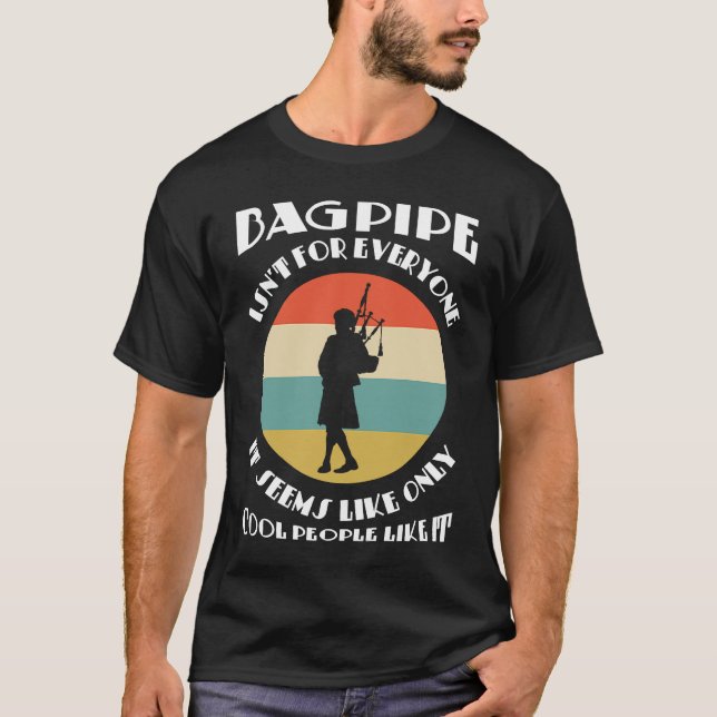 Camiseta bagpipe isn't everyone it seems like only cool bag (Frente)