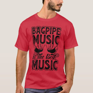 Camiseta Bagpipe Music É A Melhor Música - Bagpiping Music