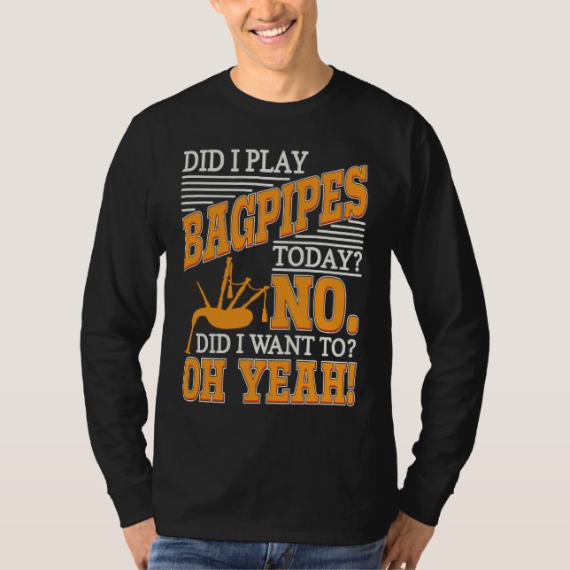Camiseta Bagpipe Player Did I Play Bagpipes Today Bagpiper  (Frente)
