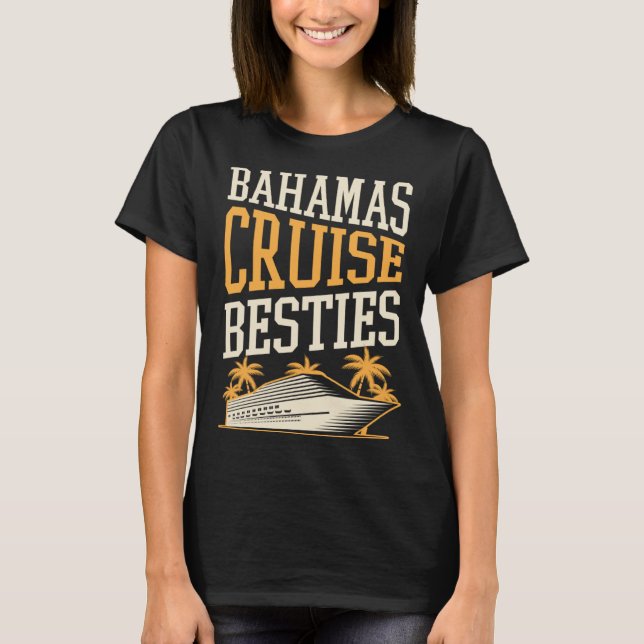 Camiseta Bahamas Cruise Besties Matching Cruise Ship Vacati (Frente)
