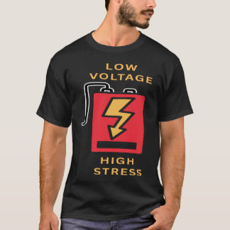 Camiseta Baixa Tensão, Alto Estresse