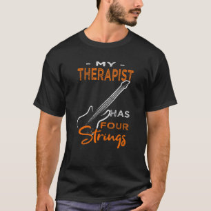 Camiseta Baixista Baixo Meu Terapeuta  Baixista Dizendo