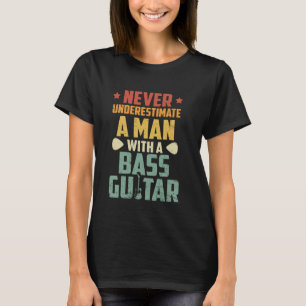 Camiseta Baixista Vintage Nunca Subestime Um Homem Com Baix