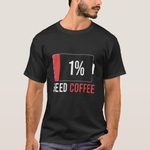 Camiseta Baixo consumo de bateria precisa de café dizendo h