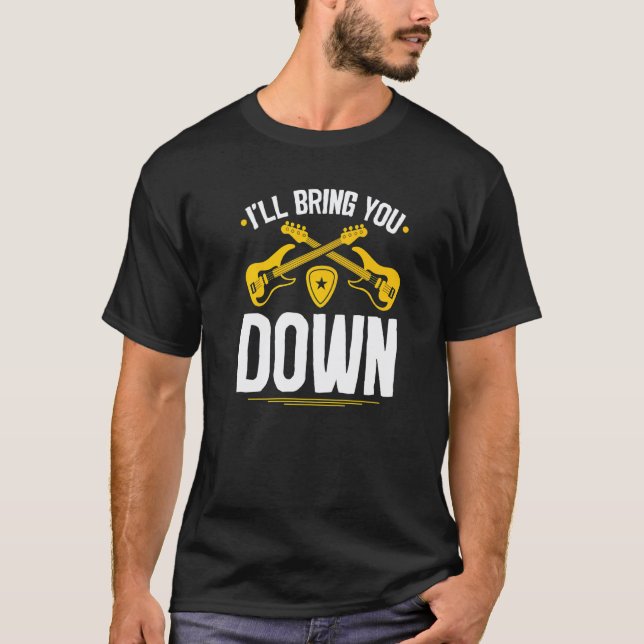Camiseta Baixo Traz Você Para Baixo Tocadores de Baixo Elét (Frente)