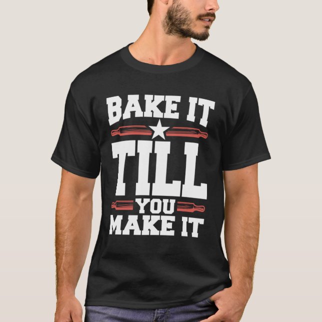 Camiseta Bake It Till You Make It Cookie (Frente)