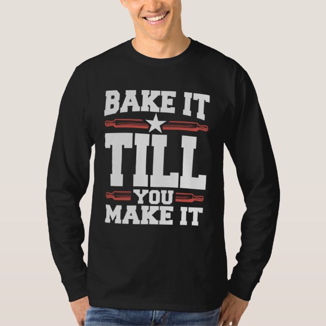 Camiseta Bake It Till You Make It Cookie (Frente)