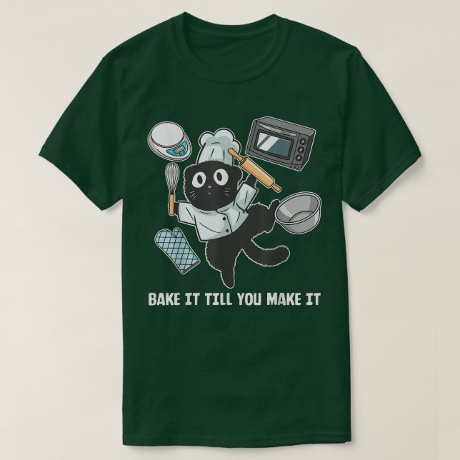 Camiseta Bake it Till you make it funny Baker Baking  (Frente do Design)
