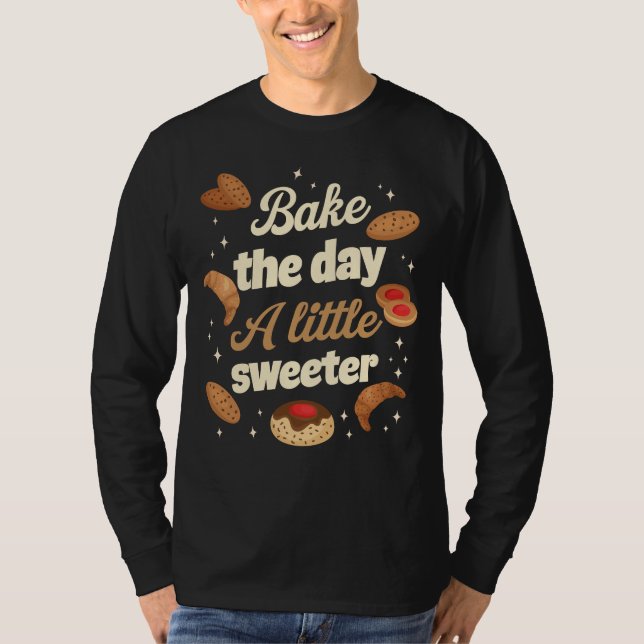 Camiseta Bake the day a little sweeter (Frente)