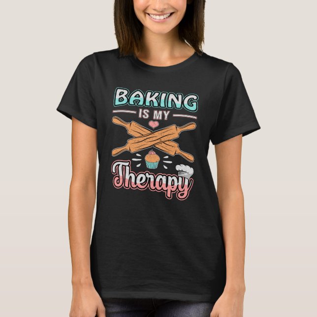 Camiseta Baker Baker Bread Terapia de Bolo de Assar Ideia (Frente)