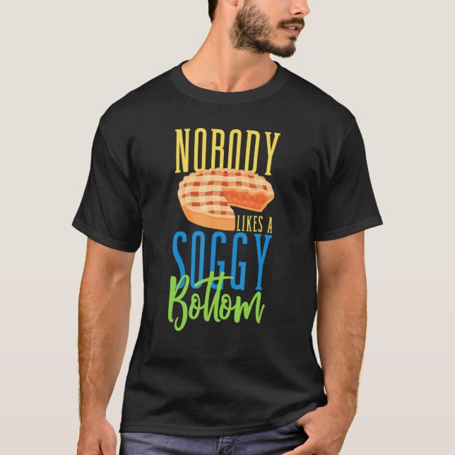 Camiseta Baker Baking Ninguém Gosta De Uma Pastelaria De Fu (Frente)