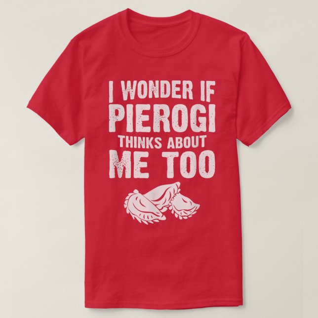 Camiseta Baker Baking Pierogi Pensa Em Mim Muito Polonês (Frente do Design)