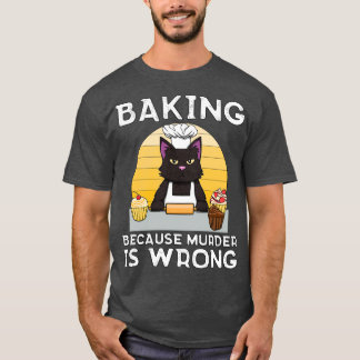 Camiseta Baker Cat Baking porque assassinato errado Engraça