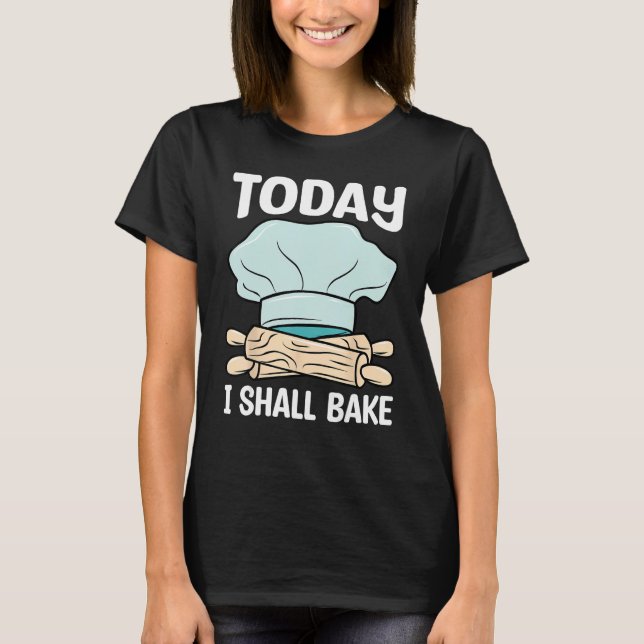 Camiseta Baker I Shall Bake Baking  Expert Bakers Graphic (Frente)