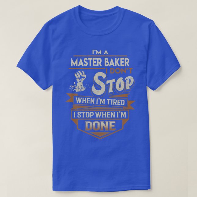 Camiseta Baker Mestre I Parar Quando Terminar Item de Ofert (Frente do Design)