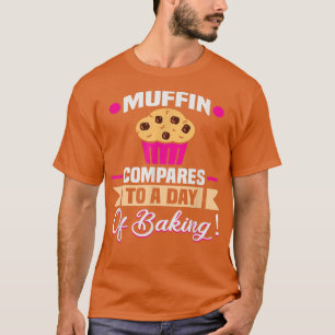 Camiseta Baker Muffin compara com um dia de cozimento Cakes