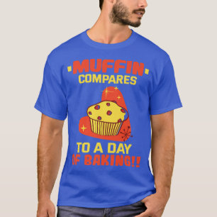 Camiseta Baker Muffin compara com um dia de cozimento Cakes